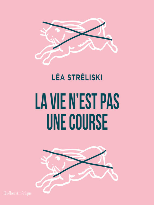 Title details for La vie n'est pas une course by Léa Stréliski - Available